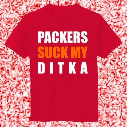 Packers Suck My Ditka T-shirt Mens And Womens..